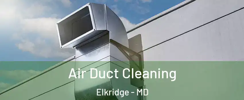  Air Duct Cleaning Elkridge - MD