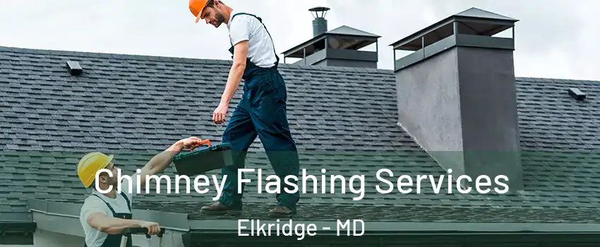  Chimney Flashing Services Elkridge - MD