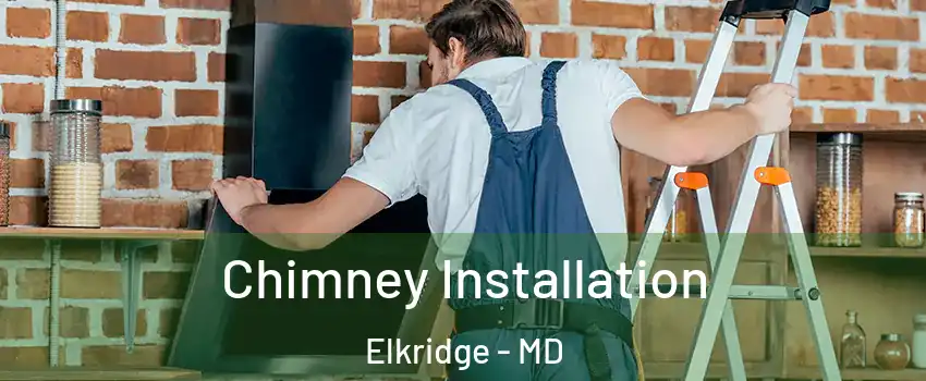  Chimney Installation Elkridge - MD