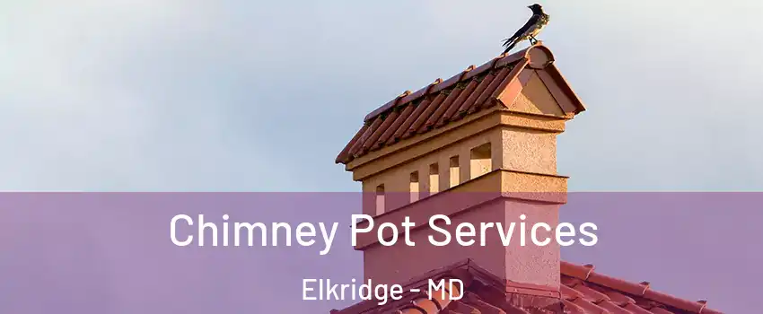  Chimney Pot Services Elkridge - MD