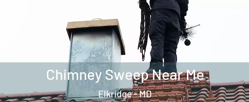  Chimney Sweep Near Me Elkridge - MD