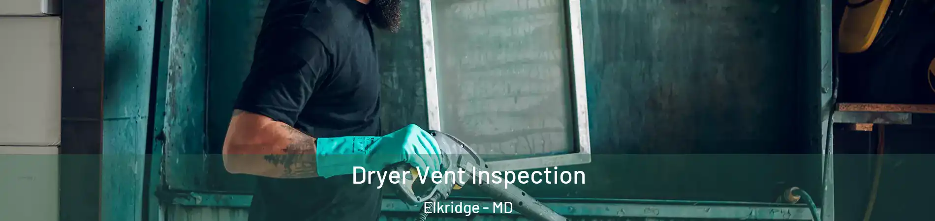 Dryer Vent Inspection Elkridge - MD