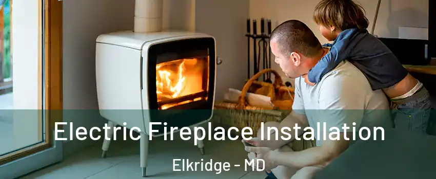  Electric Fireplace Installation Elkridge - MD
