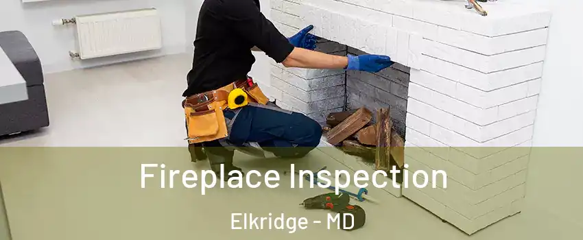  Fireplace Inspection Elkridge - MD