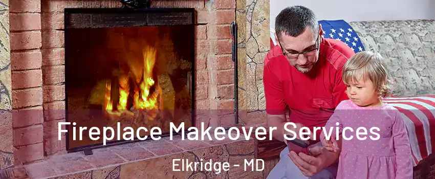  Fireplace Makeover Services Elkridge - MD
