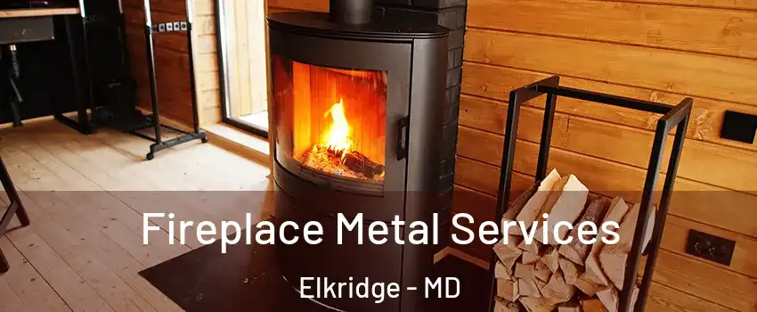  Fireplace Metal Services Elkridge - MD