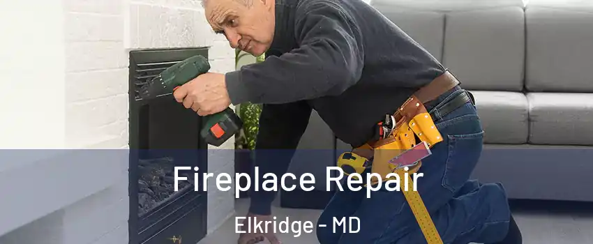 Fireplace Repair Elkridge - MD