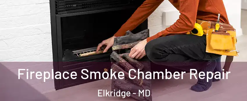  Fireplace Smoke Chamber Repair Elkridge - MD