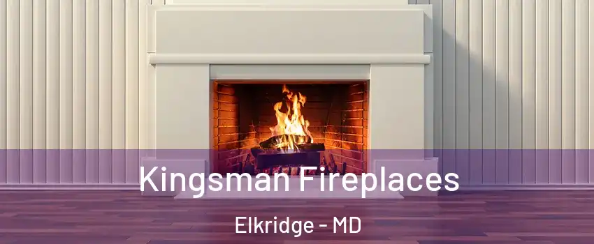  Kingsman Fireplaces Elkridge - MD