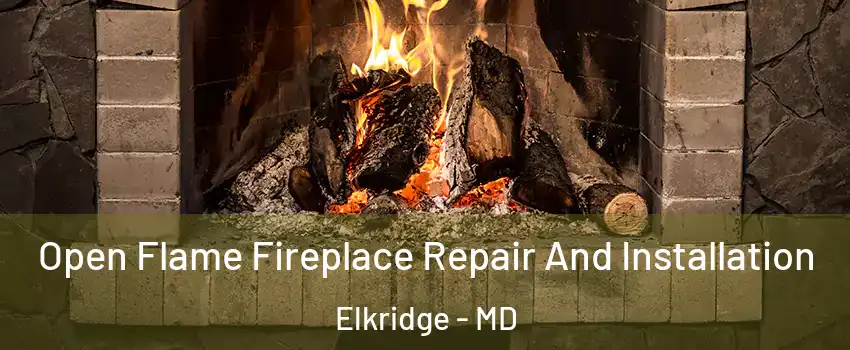  Open Flame Fireplace Repair And Installation Elkridge - MD