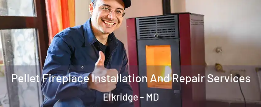  Pellet Fireplace Installation And Repair Services Elkridge - MD