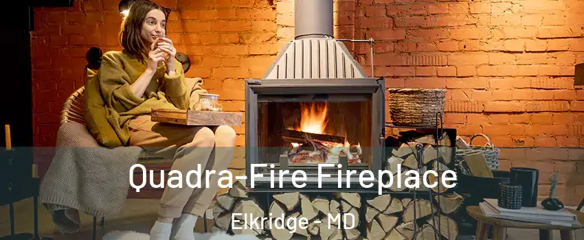  Quadra-Fire Fireplace Elkridge - MD