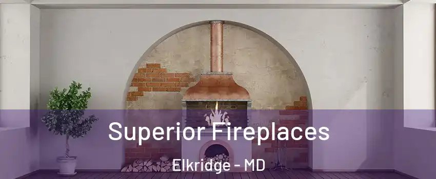  Superior Fireplaces Elkridge - MD