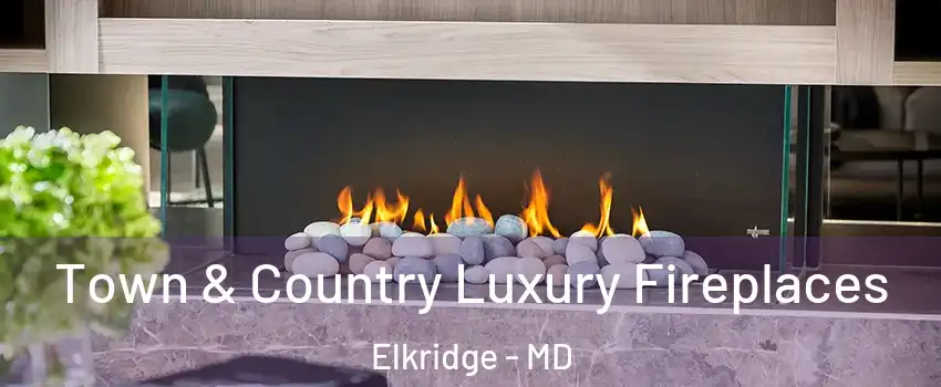  Town & Country Luxury Fireplaces Elkridge - MD
