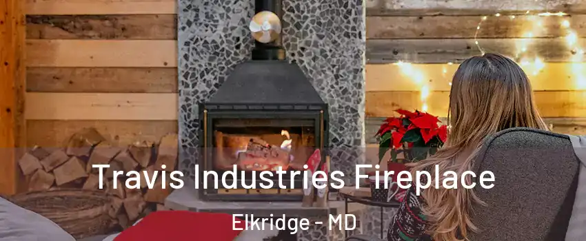  Travis Industries Fireplace Elkridge - MD