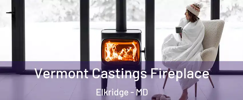  Vermont Castings Fireplace Elkridge - MD