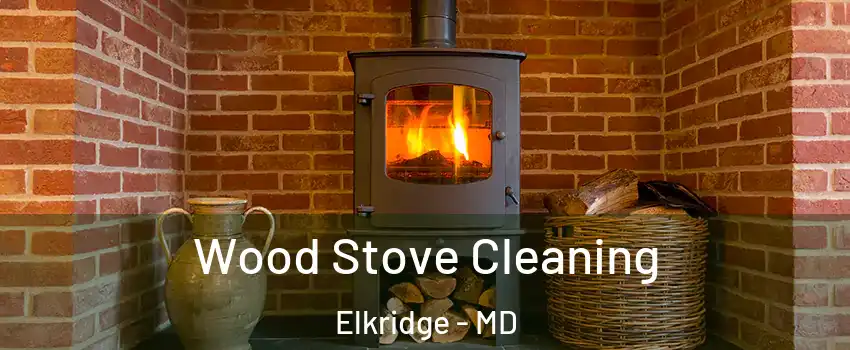  Wood Stove Cleaning Elkridge - MD