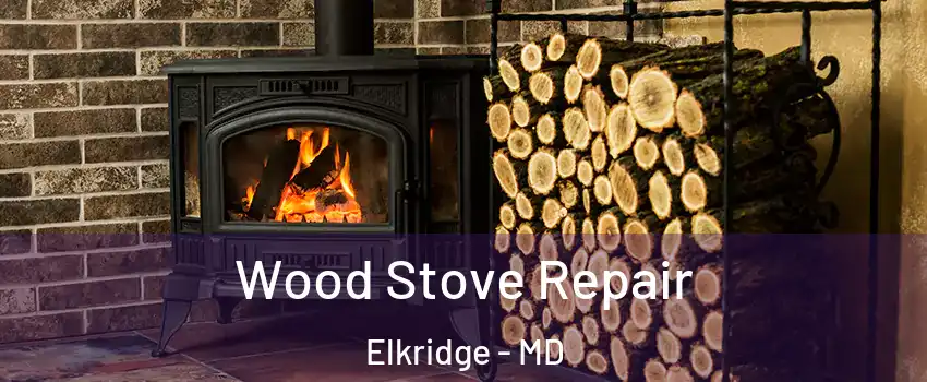  Wood Stove Repair Elkridge - MD